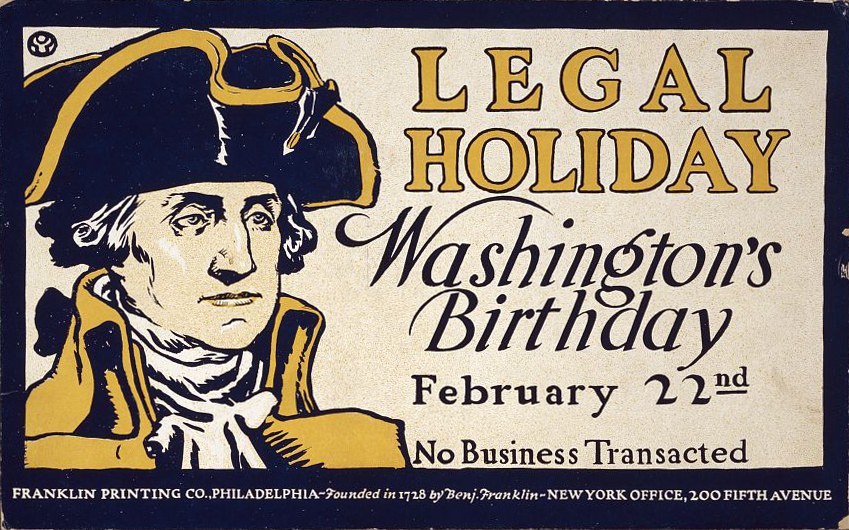 Plakat mit einem Porträt einer formell gekleideten Person in einem Anzug und Krawatte mit einem ernsten Gesichtsausdruck, Text 'Gesetzlicher Feiertag Washington's Birthday, 22. Februar - Keine Geschäfte' auf einem hellblauen Hintergrund in fetter schwarzer Schrift.